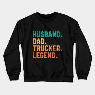 Husband Dad Trucker Legend Best Gift for Dad or Husband Crewneck Sweatshirt